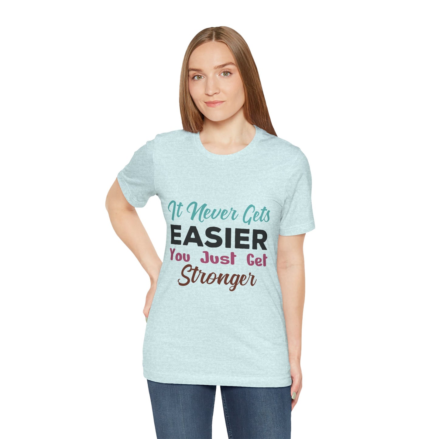 You Just Get Stronger