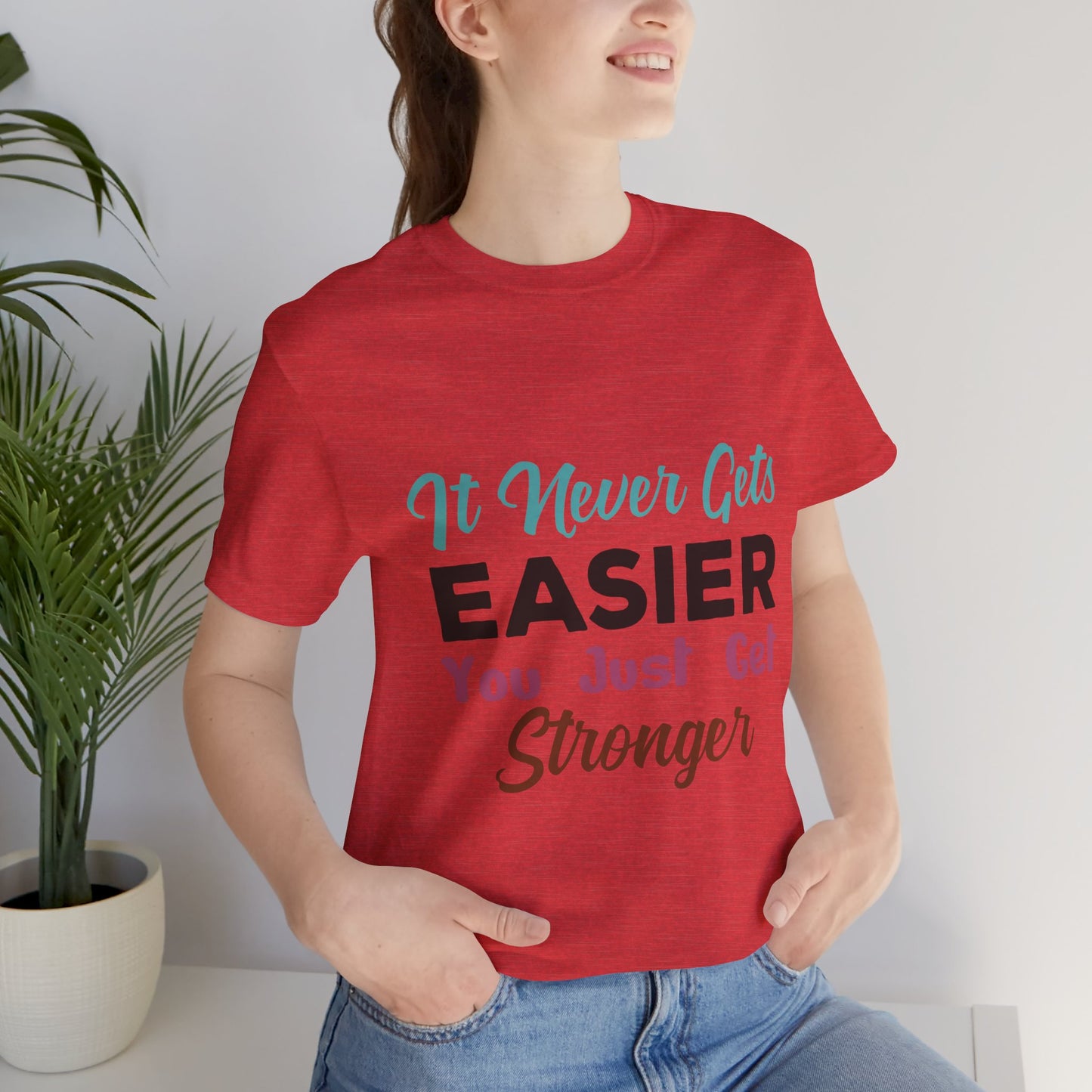 You Just Get Stronger