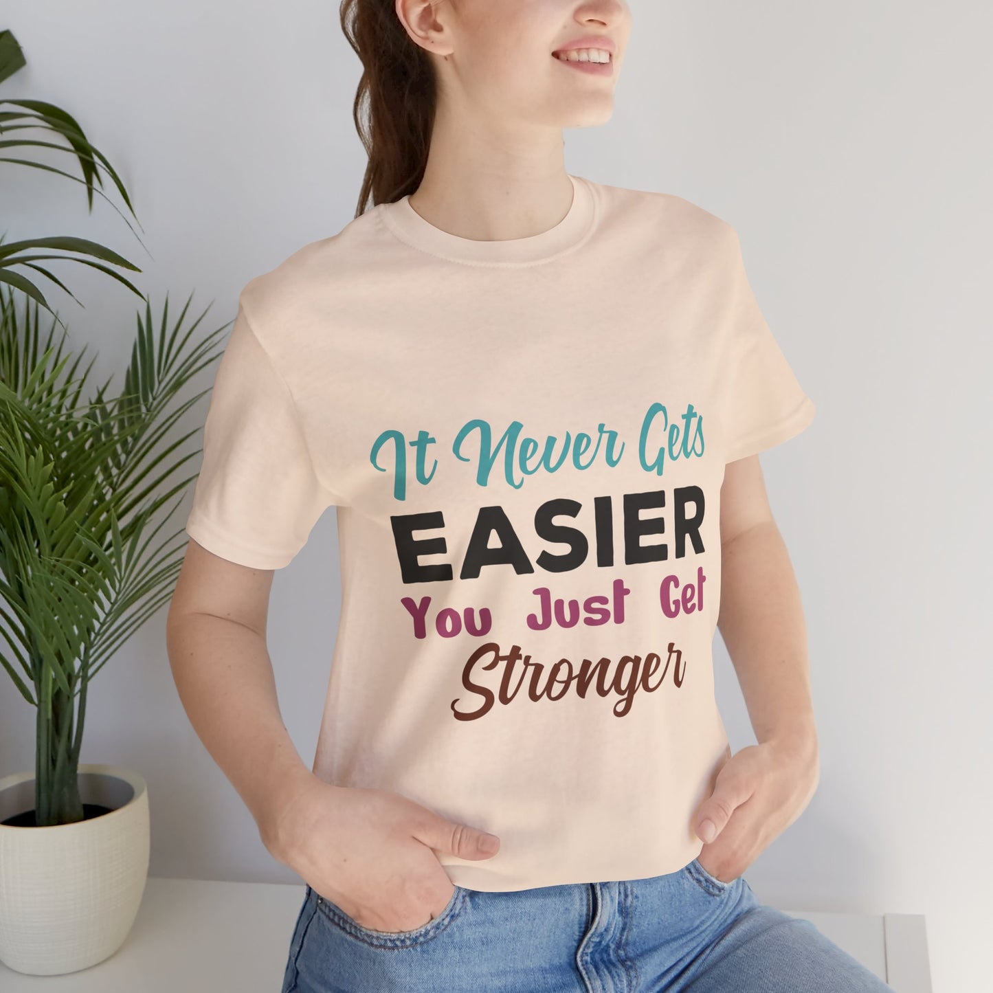 You Just Get Stronger