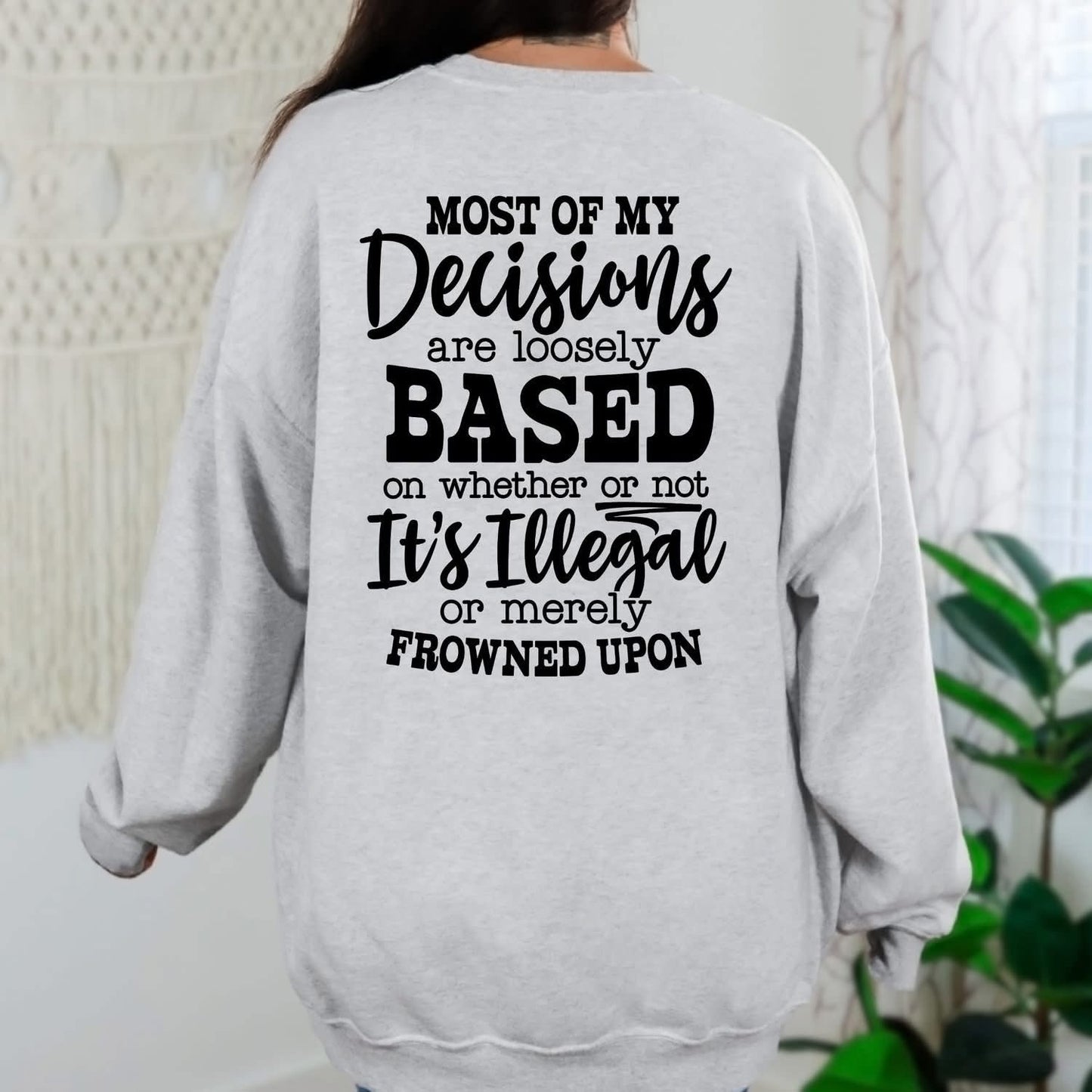 Most of my decisions - Sweatshirt