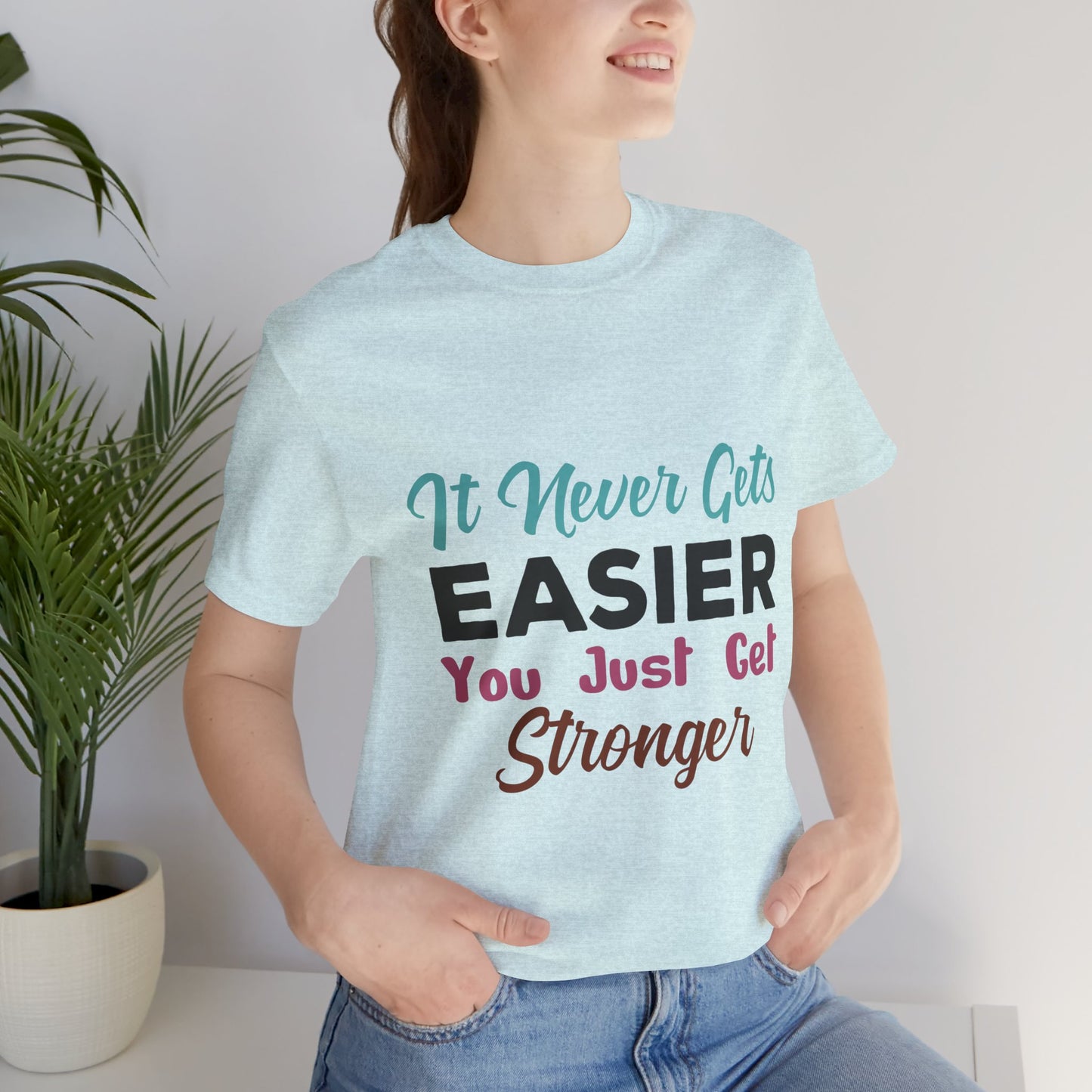 You Just Get Stronger