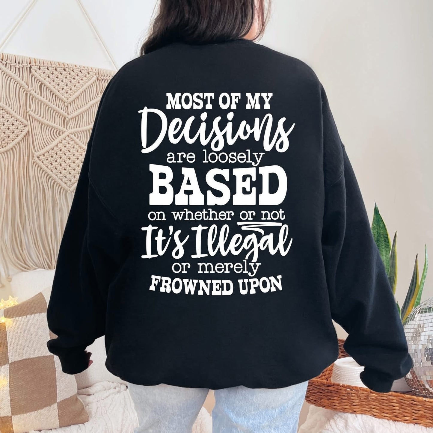 Most of my decisions - Sweatshirt