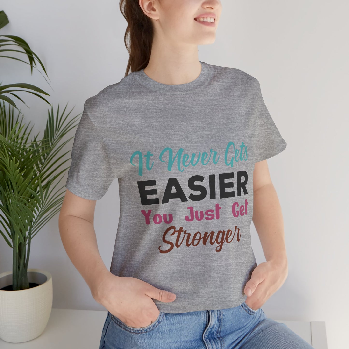 You Just Get Stronger