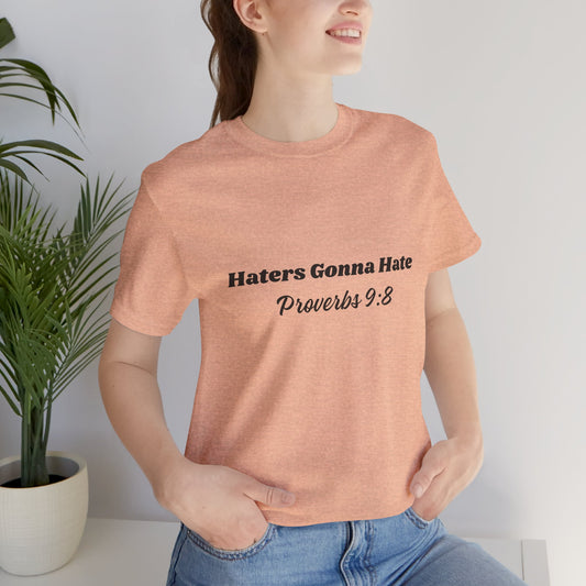 Haters Gonna Hate - Proverbs 9:8