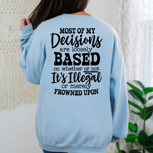 Most of my decisions - Sweatshirt