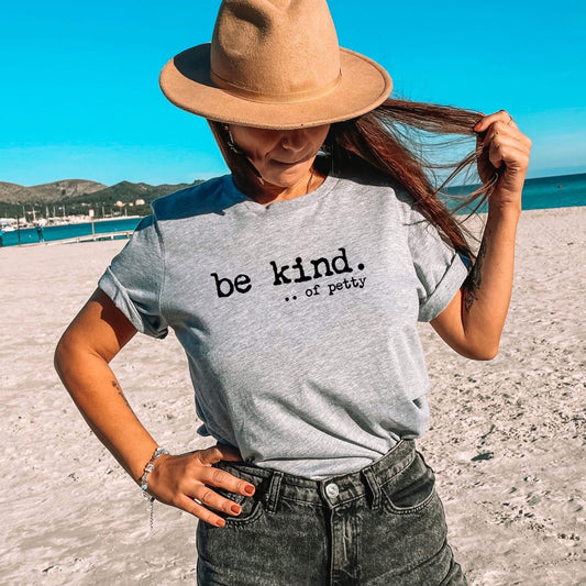 Be Kind..... Of Petty
